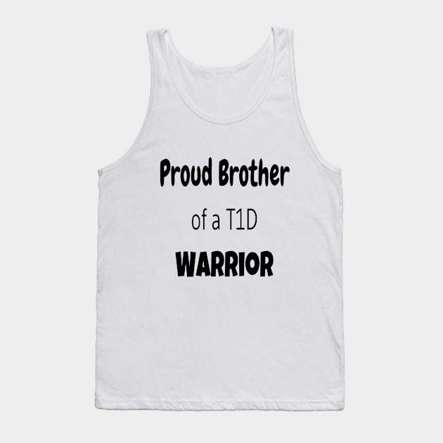 Proud Brother Of A T1D Warrior Tank Top by CatGirl101